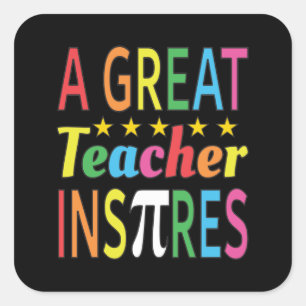 3.14 A Great Teacher Inspires Pun Funny Math Joke Square Sticker