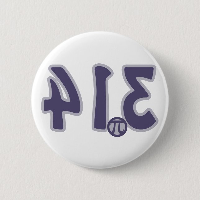 3.14 Backwards looks like pie Pi Day Pinback Button (Front)