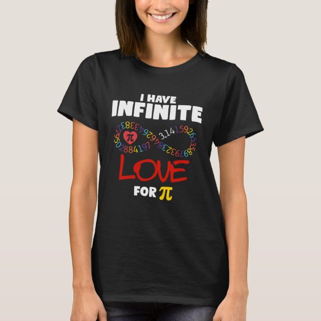3 14 Pi Day Math Teacher I have Infinite Love for  T-Shirt (Front)