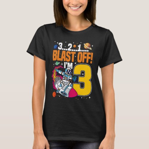 3 2 1 Blast Off Im 3 Space Birthday Astronaut Bda T_Shirt