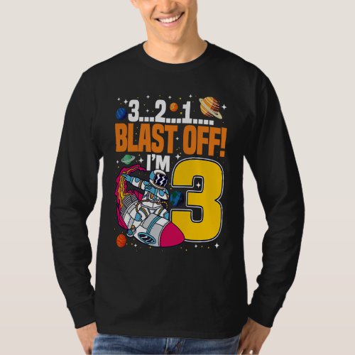 3 2 1 Blast Off Im 3 Space Birthday Astronaut Bda T_Shirt