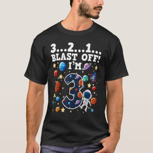 3 2 1 Blast Off Im 3 Space Birthday Party 3rd T_Shirt