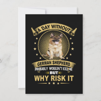 3 A Day Without German Shepherd Probably Wouldn't  Invitation