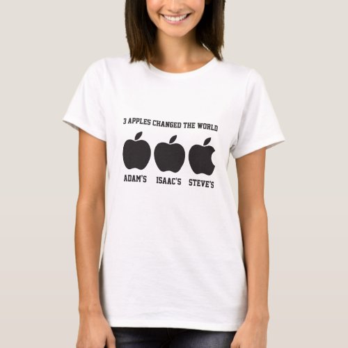 3 apples changed the world fun birthday gift T_Shirt