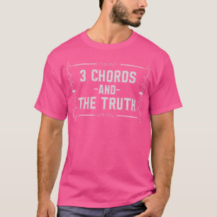 3 Chords And The Truth Guitar Saying T-Shirt
