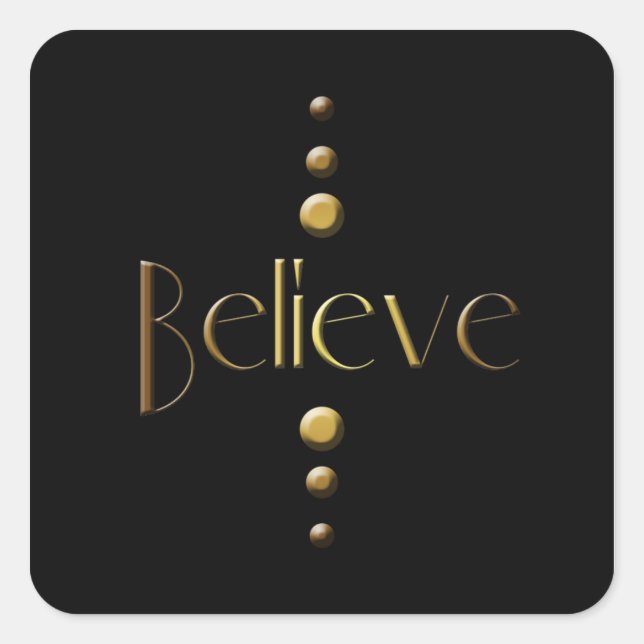 3 Dot Gold Block Believe & Black Background Square Sticker (Front)