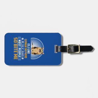 3 Es I Like German Shepherd Better Than Most Peopl Luggage Tag