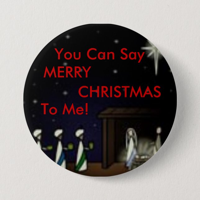 3 Kings, You Can Say, MERRY, CHRISTMAS, To Me! Button (Front)
