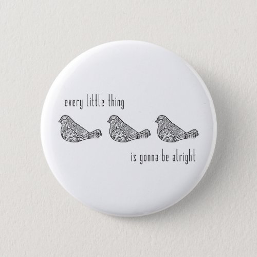 3 Little Birds Button