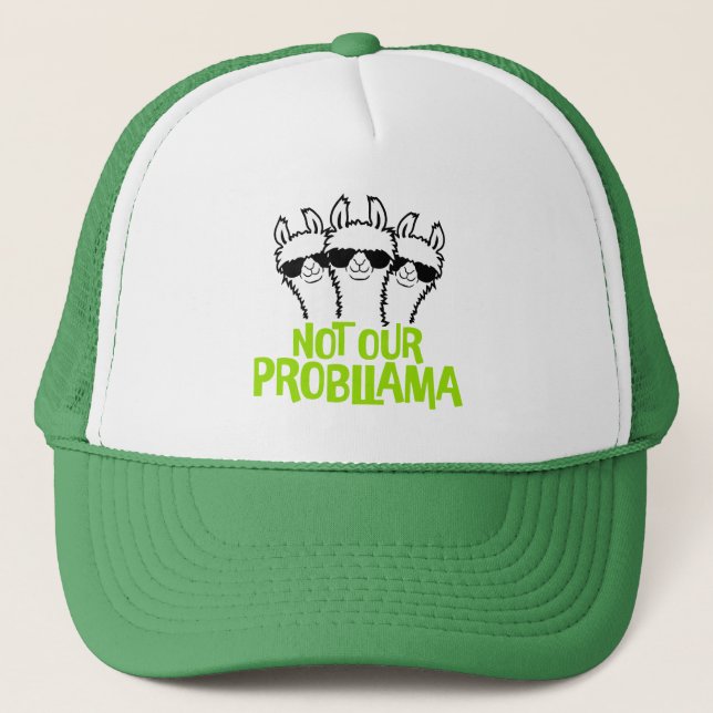 3 Llamas Not Our Probllama Three Happy Sunglasses Trucker Hat (Front)
