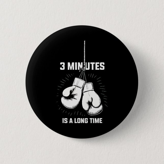 3 Minutes Is A Long Time Boxing Funny Kickboxing B Button (Front)