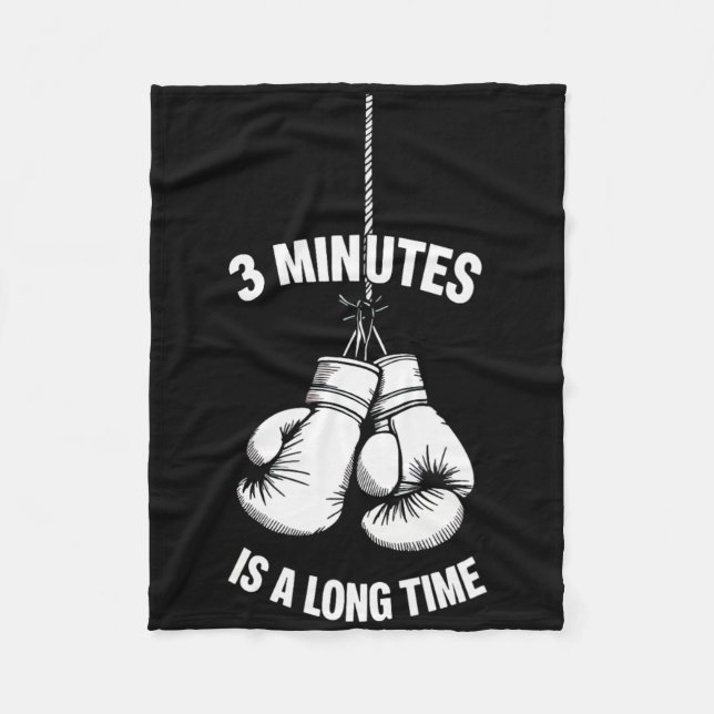 3 Minutes Is A Long Time Boxing Kickboxing Boxer F Fleece Blanket (Front)