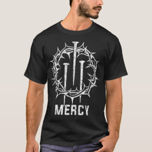 3 Nails Mercy Jesus Christian Gifts T-Shirt