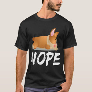 3 Nope - Corgi T-Shirt