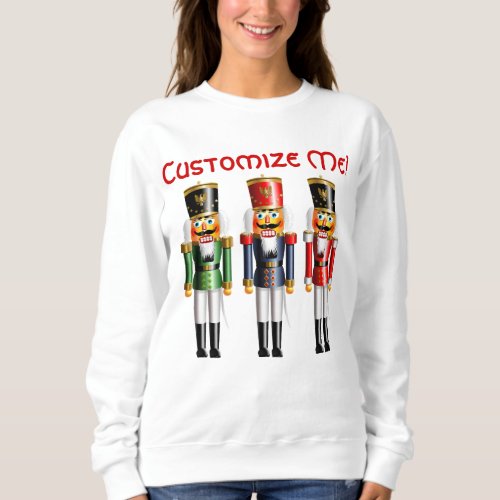 3 Nutcracker Toy Soldiers Sweatshirt