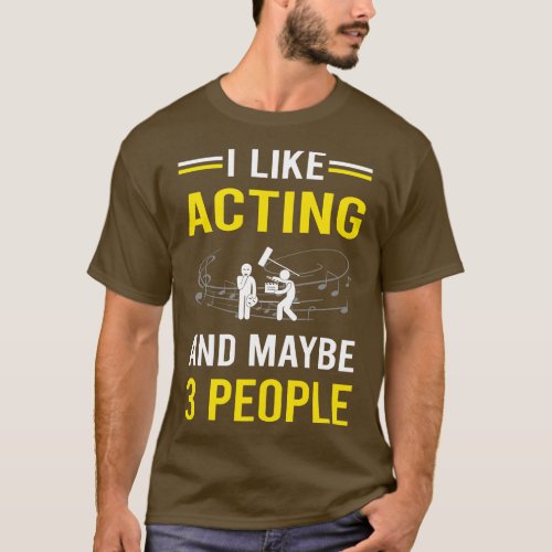 3 People Acting Actor Actress T_Shirt