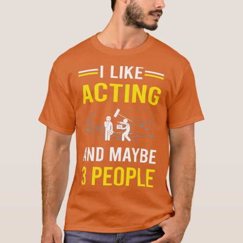 3 People Acting Actor Actress T_Shirt