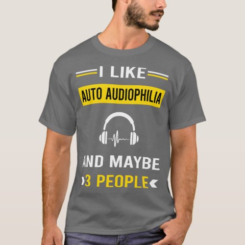 3 People Auto Audiophilia Audiophile T_Shirt