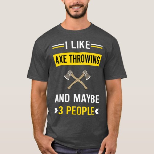3 People Axe Thrower Throwing Axes T_Shirt
