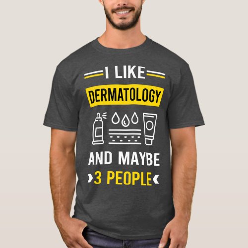 3 People Dermatology Dermatologist T_Shirt
