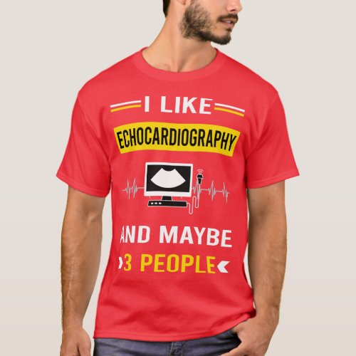 3 People Echocardiography Echocardiographer Echoca T_Shirt