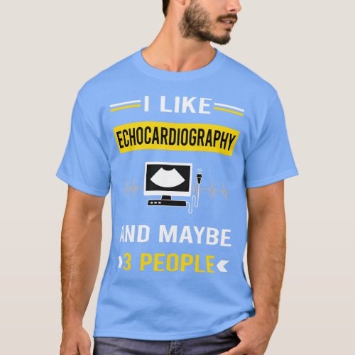 3 People Echocardiography Echocardiographer Echoca T_Shirt