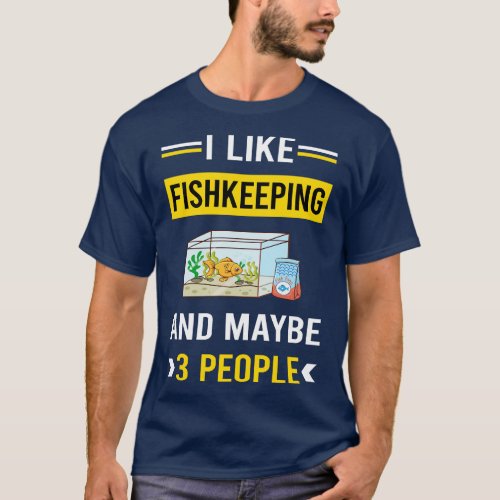 3 People Fishkeeping Fishkeeper Fish Keeping T_Shirt