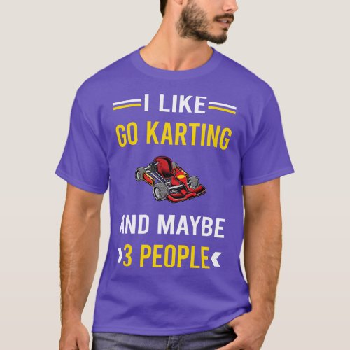 3 People Go Karting Go Kart Karts T_Shirt