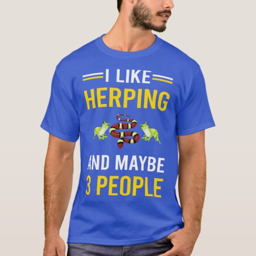 3 People Herping Herpetologist Herpetology Herp He T_Shirt
