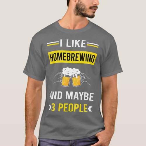 3 People Homebrewing Homebrew Homebrewer Beer Home T_Shirt