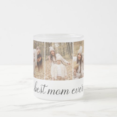 3 Photo Collage Best Mom Ever Frosted Glass Coffee Mug