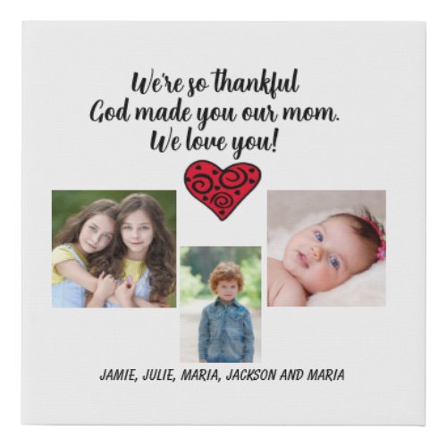 3 Photo So Thankful God Made You Our Mom   Faux Canvas Print