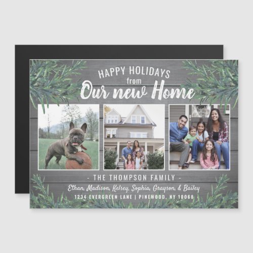 3 Photo Wood Holiday Magnetic Moving Announcement - Share the joyful news of your new home as well as three of your favorite photos with this elegant holiday moving announcement magnetic card. All text on this template is simple to customize to include any wording, such as Merry Christmas, Happy Holidays, Seasons Greetings, Cheers to the New Year etc. "Our New Home" can be changed to "My" for a single person. (IMAGE PLACEMENT TIP:  An easy way to center a photo exactly how you want is to crop it before uploading to the Zazzle website.) Design features a rustic grey wood look background, festive watercolor pine greenery, chic handwritten style script typography, and 3 square pictures of your choice. Magnetic back makes it easy for family and friends to display this stylish personalized change of address magnet.
