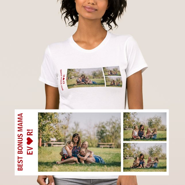 3 Photos Best Bonus Mama Ever Heart Photo Collage T-Shirt (Best Bonus Mama Ever, with heart. Personalized photo collage, 3 photos. For stepmom or a second mom.)