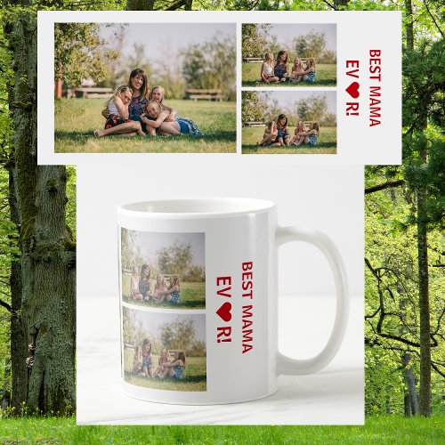 3 Photos Best Mama Ever Photo Collage Mothers Day Coffee Mug