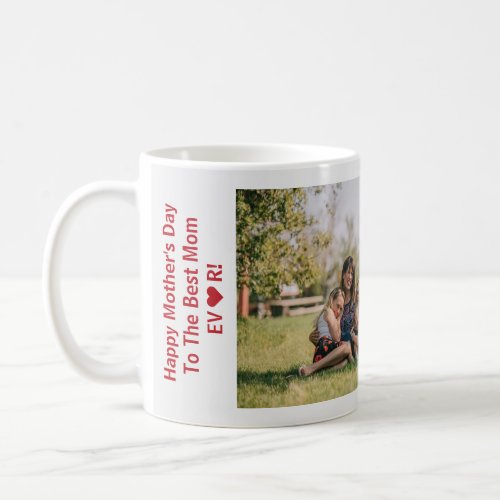 3 Photos Best Mom Ever Photo Collage Mothers Day Coffee Mug