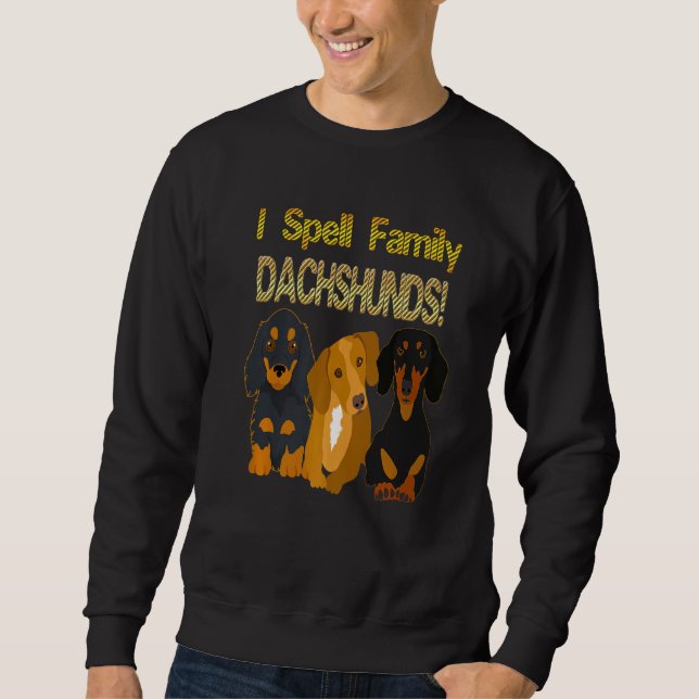 3 Pups Cute Dachshund  Wiener Dog I Spell Family Sweatshirt (Front)