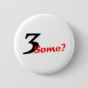 3 Some? Pinback Button