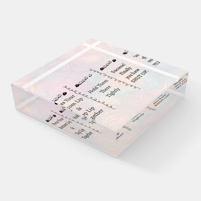 3 steps to Shut Up Funny Custom Text Paperweight (Angled)