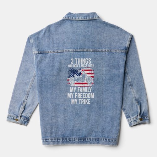 3 Things You Dont Mess With My Family My Freedom  Denim Jacket