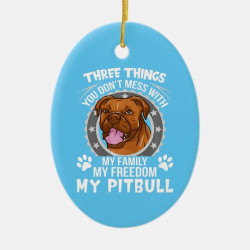 3 Things You Dont Mess With My Family My Freedom M Ceramic Ornament