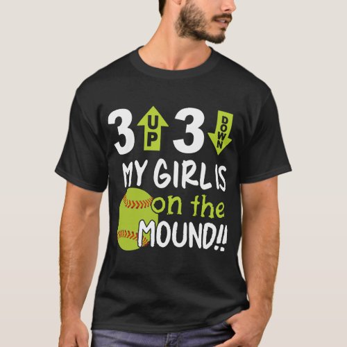 3 up 3 down my girl is on the mound softball t_shi T_Shirt
