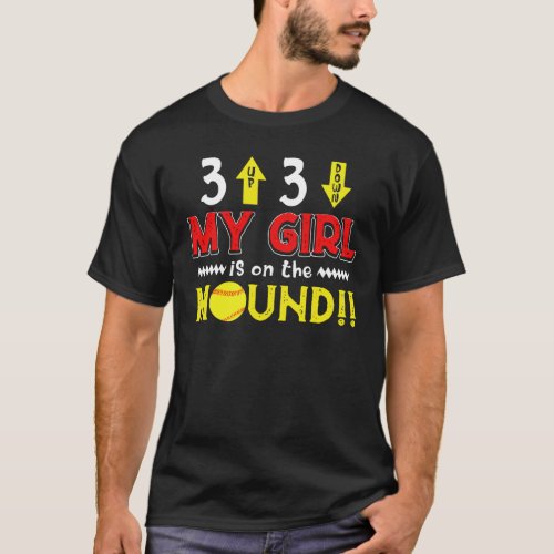 3 Up 3 Down My Girl Is On The Mound T_Shirt