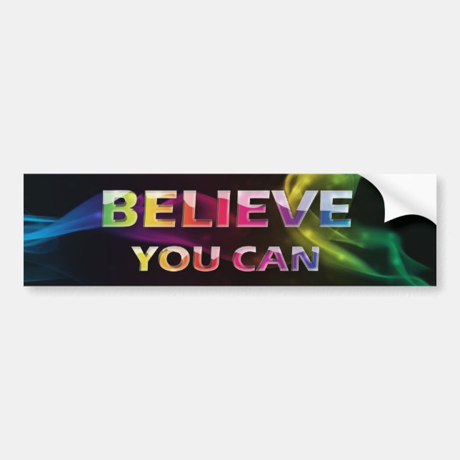 3 Word Quote~Believe You Can~Motivational  Bumper  Sticker (Front)