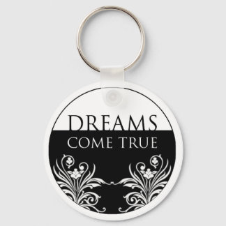 3 word quote-Dreams Come True Keychain