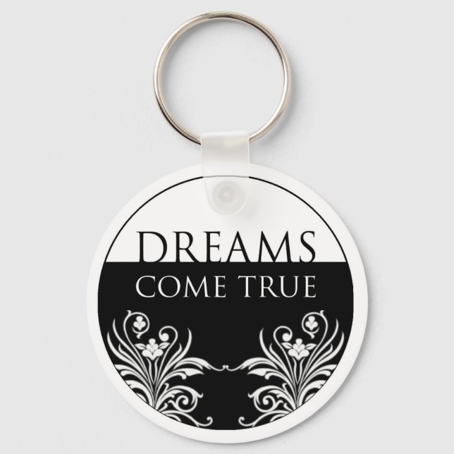 3 word quote-Dreams Come True Keychain (Front)