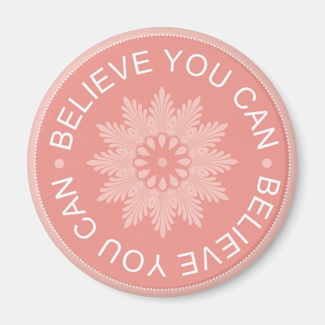 3 Word Quotes ~Believe You Can~motivational magnet (Front)