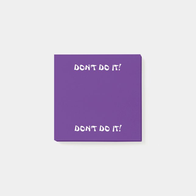 3 X 3 POST-IT NOTES. DON'T DO IT! PURPLE ON PURPLE NOTES (Front)