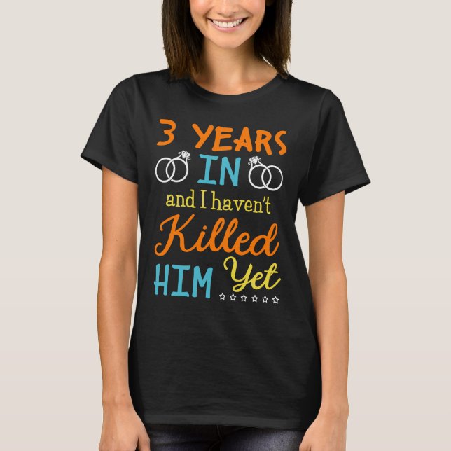 3 Year Anniversary Gift Idea for Him - 3 Years T-Shirt (Front)