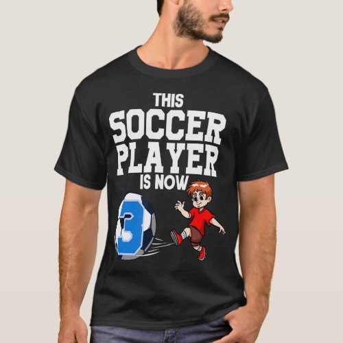3 Year Old Soccer Player Boy Soccer Birthday  T_Shirt